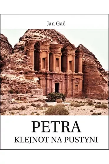 Petra. Klejnot na pustyni
