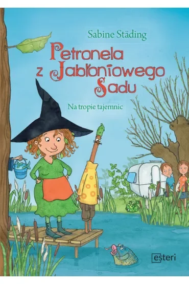 Petronela z Jabłoniowego Sadu na tropie tajemnic