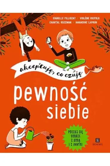 Pewność siebie. Akceptuję, co czuję