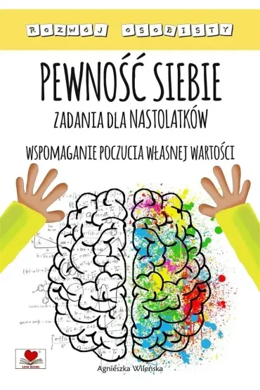 Pewność siebie. Zadania dla nastolatków. Wspomaganie poczucia własnej wartości