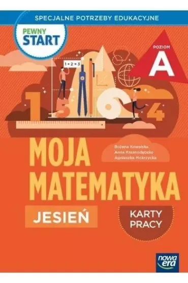 Pewny start. Moja matematyka. Jesień. Karty pracy. Poziom A