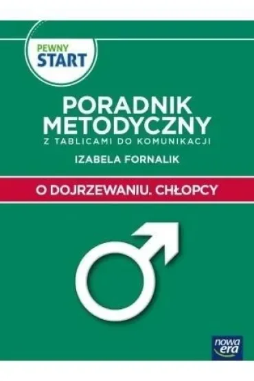 PEWNY START. O DOJRZEWANIU. CHŁOPCY Poradnik Metodyczny