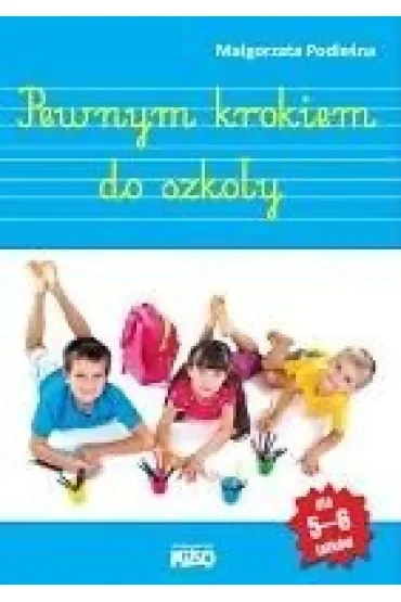 Pewnym krokiem do szkoły 5-6 latki