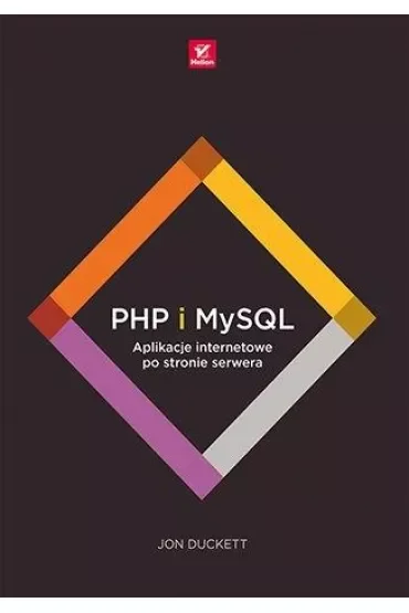 PHP i MySQL. Aplikacje internetowe po stronie serwera