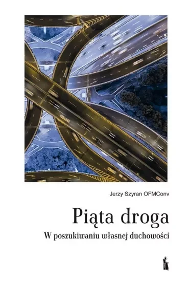 Piąta droga. W poszukiwaniu własnej duchowości