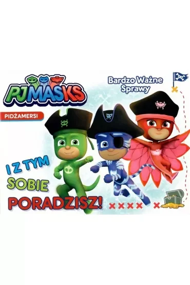 I z tym sobie poradzisz!. Pidżamersi. Bardzo ważne sprawy