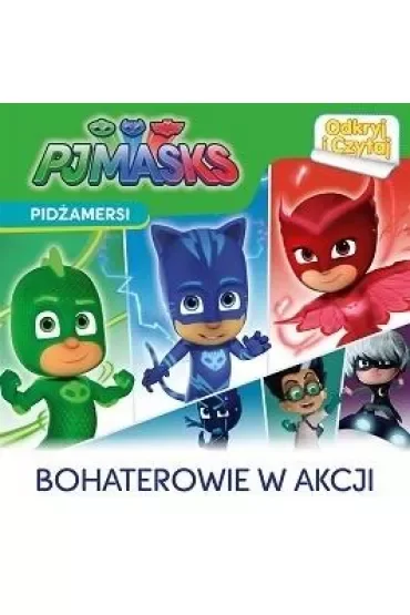 Pidżamersi. Odkryj i czytaj. Bohaterowie w akcji