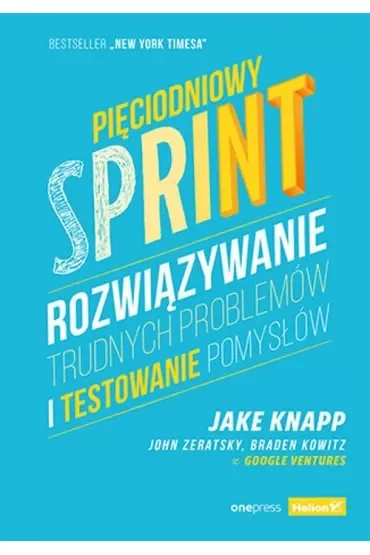 Pięciodniowy sprint. Rozwiązywanie trudnych problemów i testowanie pomysłów