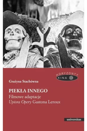 Piekła Innego. Filmowe adaptacje "Upiora Opery" Gastona Leroux