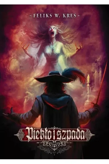 Piekło i Szpada. Cykl Zjednoczone Królestwa. Tom 1