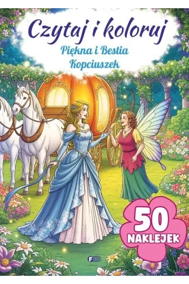 Piękna i Bestia / Kopciuszek. Czytaj i koloruj