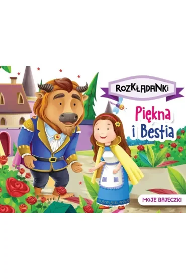 Piękna i Bestia. Moje bajeczki. Rozkładanki