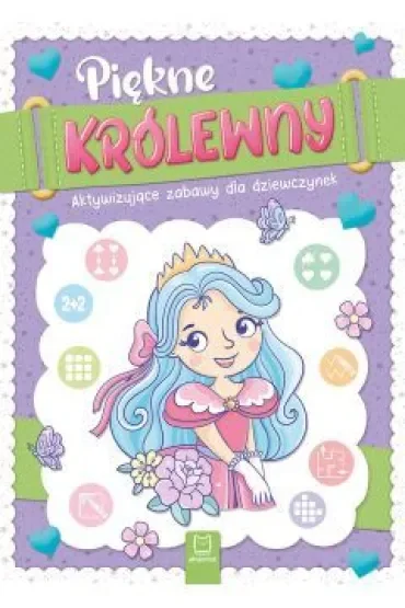 Piękne królewny. Aktywizujące zabawy dla dziewczynek