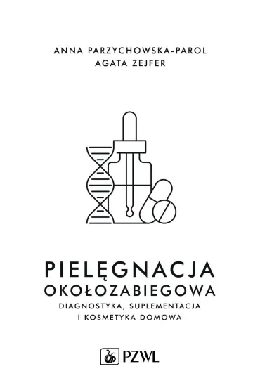 Pielęgnacja okołozabiegowa. Diagnostyka, suplementacja i kosmetyka domowa