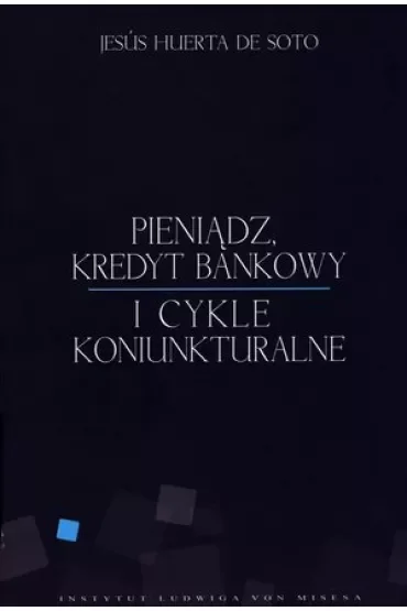 Pieniądz, kredyt bankowy i cykle koniunkturalne