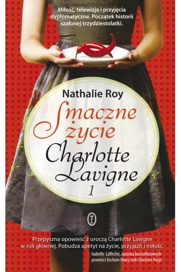 Pieprz kajeński i pouding chomeur. Smaczne życie Charlotte Lavigne. Tom 1
