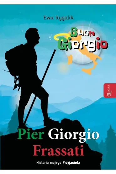 Pier Giorgio Frassati. Historia mojego przyjaciela