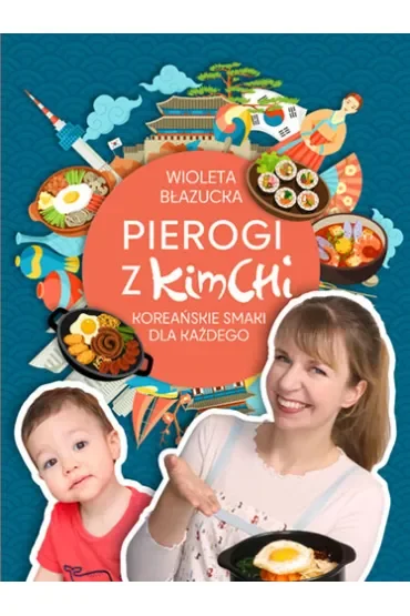 Pierogi z kimchi. Koreańskie smaki dla każdego
