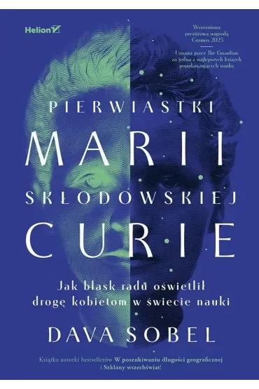 Pierwiastki Marii Skłodowskiej-Curie. Jak blask radu oświetlił drogę kobietom w świecie nauki