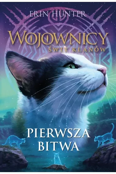Pierwsza bitwa. Wojownicy. Świt klanów. Tom 3