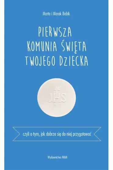 Pierwsza Komunia Święta twojego dziecka