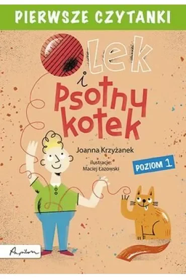 Pierwsze czytanki. Olek i psotny kotek. Poziom 1