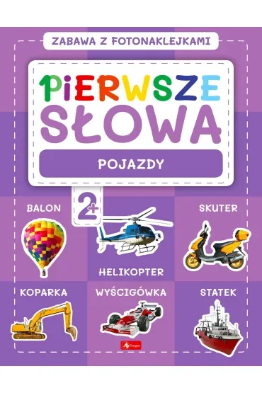 Pojazdy. Pierwsze słowa. Zabawa z fotonaklejkami
