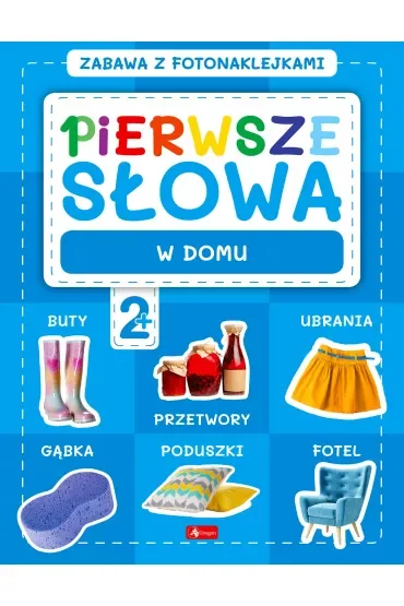 W domu. Pierwsze słowa. Zabawa z fotonaklejkami