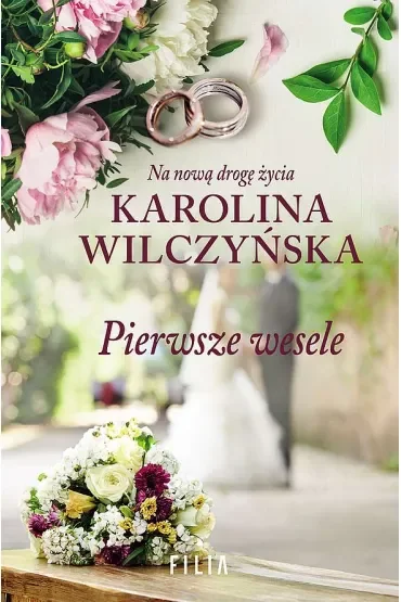 Pierwsze wesele. Na nową drogę życia. Tom 1 (pocket)