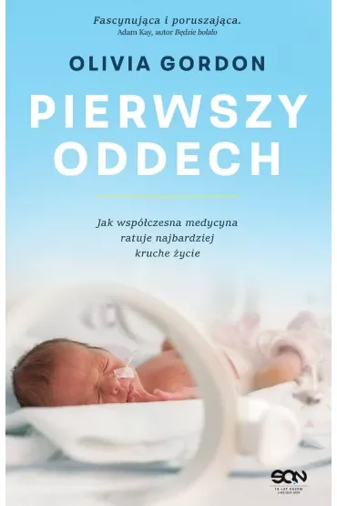 Pierwszy oddech. Jak współczesna medycyna ratuje najbardziej kruche życie