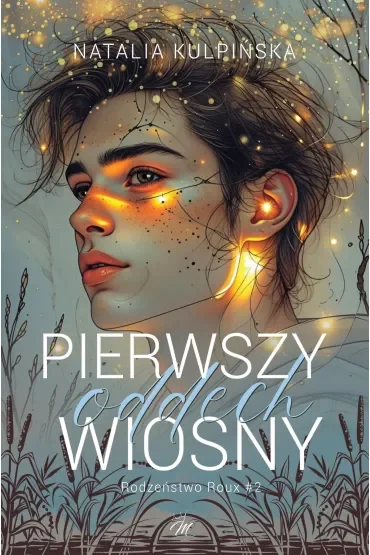 Pierwszy oddech wiosny. Rodzeństwo Roux. Tom 2