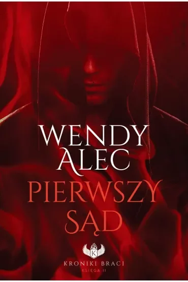 Pierwszy Sąd. Kroniki braci. Tom 2