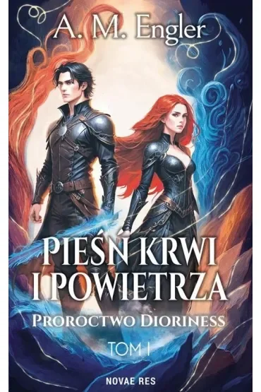Proroctwo Dioriness. Pieśń krwi i powietrza. Tom 1