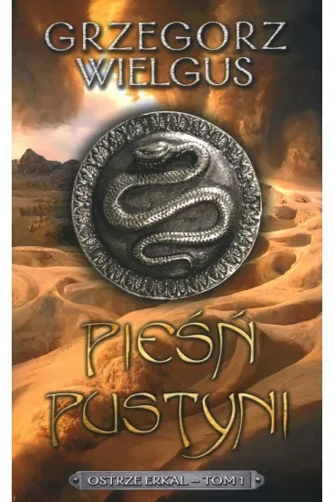 Pieśń Pustyni. Ostrze Erkal. Tom 1