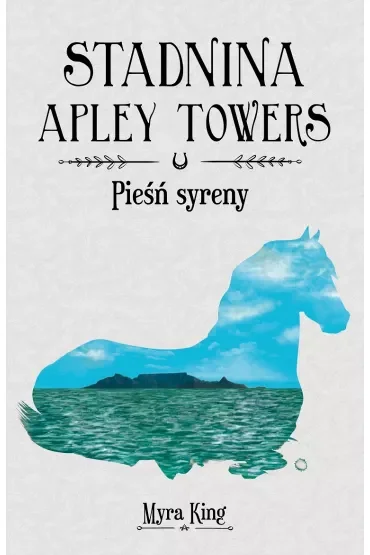 Pieśń syreny. Stadnina Apley Towers. Tom 3