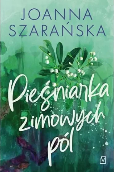 Pieśniarka zimowych pól. Leśne pejzaże. Tom 4