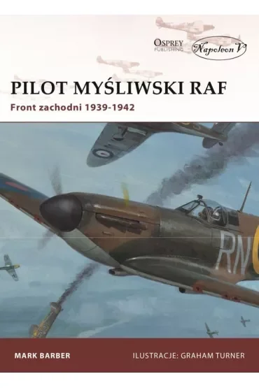 Pilot myśliwski RAF. Front zachodni 1939-1942
