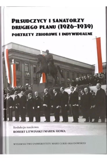 Piłsudczycy i sanatorzy drugiego planu (1926-1939)