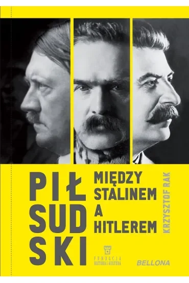 Piłsudski między Stalinem a Hitlerem