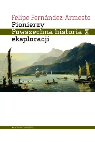 Pionierzy. Powszechna historia eksploracji