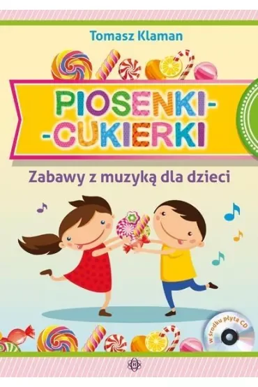 Piosenki cukierki Zabawy z muzyką dla dzieci + CD