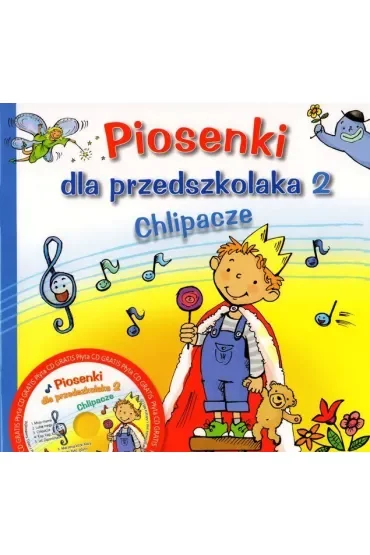 Piosenki dla przedszkolaka 2 Chlipacze + Płyta CD