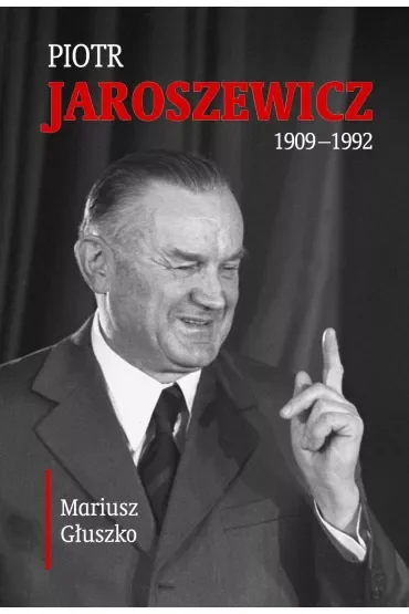 Piotr Jaroszewicz 1909-1992