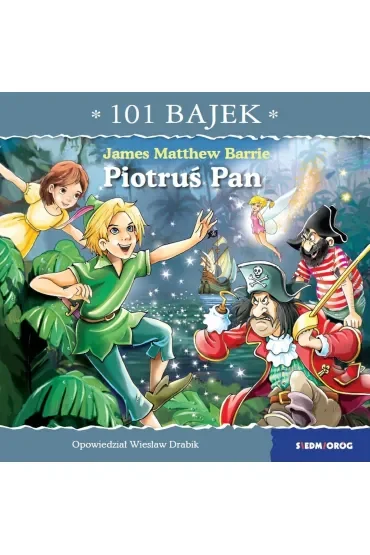 Piotruś Pan. 101 bajek