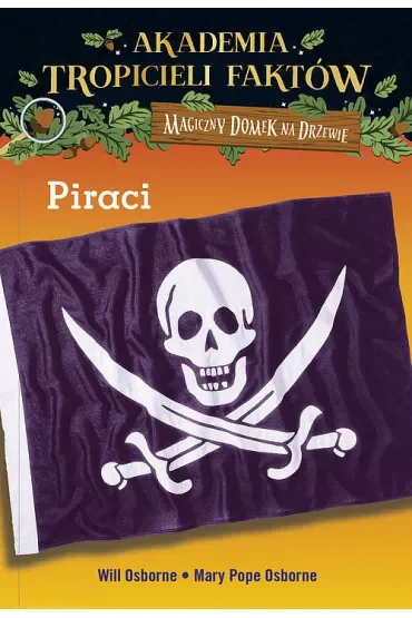 Piraci. Akademia tropicieli faktów. Magiczny domek na drzewie