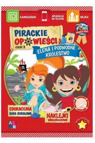 Pirackie opowieści. Część 3. Elena i podwodne królestwo