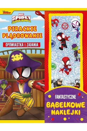 Pirackie plądrowanie. Opowiastka i zadania. Fantastyczne bąbelkowe naklejki. Marvel Spidey i Super-kumple