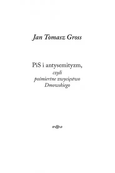 PiS i antysemityzm, czyli pośmiertne zwycięstwo Dmowskiego