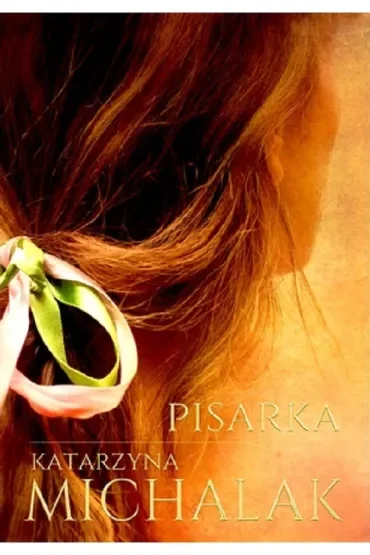 Pisarka. Trylogia autorska. Tom 1