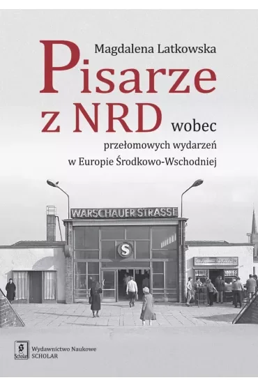 Pisarze z NRD wobec przełomowych wydarzeń w Europie Środkowo-Wschodniej